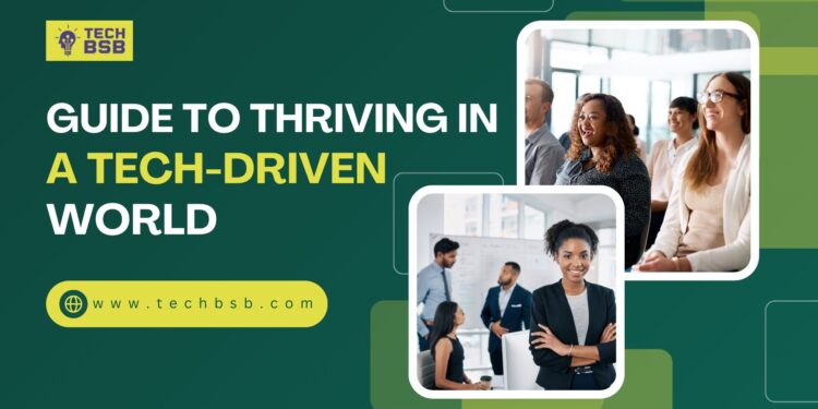 Navigating the Digital Age: Tech BSB’s Guide to Thriving in a Tech-Driven World