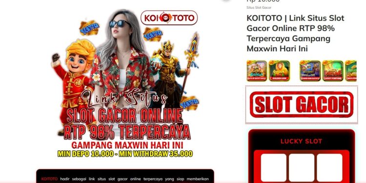 KOITOTO Situs Slot Gacor Online Terpercaya dengan RTP 98% dan Kesempatan Maxwin Terbaik