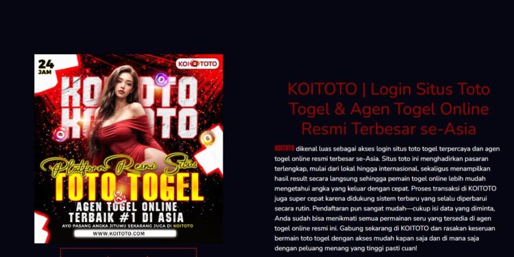 KOITOTO Login – Platform Agen Toto Togel Online Terbesar dan Terlengkap se-Asia